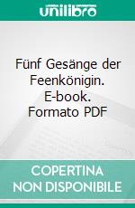 Fünf Gesänge der Feenkönigin. E-book. Formato PDF ebook di Edmund Spenser