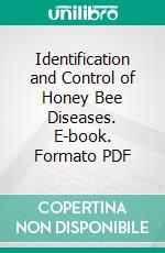 Identification and Control of Honey Bee Diseases. E-book. Formato PDF ebook