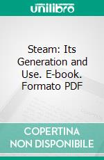 Steam: Its Generation and Use. E-book. Formato PDF ebook di Babcock and Wilcox Company