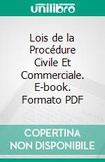 Lois de la Procédure Civile Et Commerciale. E-book. Formato PDF ebook