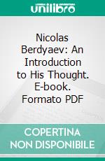 Nicolas Berdyaev: An Introduction to His Thought. E-book. Formato PDF ebook