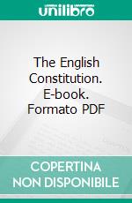 The English Constitution. E-book. Formato PDF ebook