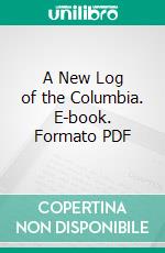 A New Log of the Columbia. E-book. Formato PDF