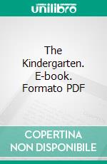 The Kindergarten. E-book. Formato PDF ebook di Lida Brooks Miller