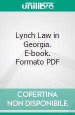 Lynch Law in Georgia. E-book. Formato PDF ebook di Barnett