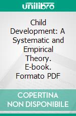 Child Development: A Systematic and Empirical Theory. E-book. Formato PDF ebook