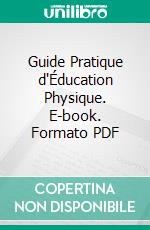 Guide Pratique d'Éducation Physique. E-book. Formato PDF ebook