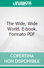 The Wide, Wide World. E-book. Formato PDF ebook