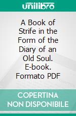 A Book of Strife in the Form of the Diary of an Old Soul. E-book. Formato PDF ebook di George Macdonald