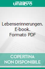 Lebenserinnerungen. E-book. Formato PDF ebook