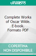 Complete Works of Oscar Wilde. E-book. Formato PDF ebook