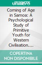 Coming of Age in Samoa: A Psychological Study of Primitive Youth for Western Civilisation. E-book. Formato PDF ebook