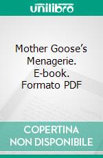 Mother Goose’s Menagerie. E-book. Formato PDF ebook