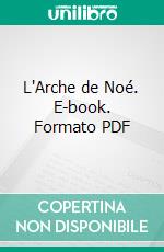 L'Arche de Noé. E-book. Formato PDF