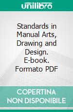 Standards in Manual Arts, Drawing and Design. E-book. Formato PDF ebook