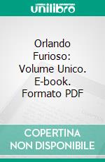 Orlando Furioso: Volume Unico. E-book. Formato PDF