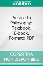 Preface to Philosophy: Textbook. E-book. Formato PDF ebook