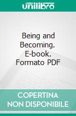 Being and Becoming. E-book. Formato PDF ebook di Fenwicke Lindsay Holmes