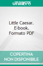 Little Caesar. E-book. Formato PDF ebook