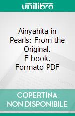 Ainyahita in Pearls: From the Original. E-book. Formato PDF ebook di Otoman Zar