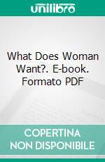 What Does Woman Want?. E-book. Formato PDF ebook