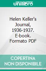 Helen Keller's Journal, 1936-1937. E-book. Formato PDF ebook di Helen Keller