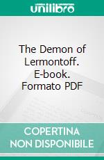 The Demon of Lermontoff. E-book. Formato PDF ebook di Mikhail Lermontov