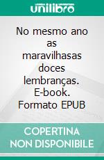 No mesmo ano as maravilhasas doces lembranças. E-book. Formato EPUB ebook di Chandu Kanuri