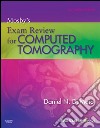 Mosby’s Exam Review for Computed Tomography - E-BookMosby’s Exam Review for Computed Tomography - E-Book. E-book. Formato EPUB ebook