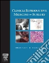 Clinical Reproductive Medicine and Surgery E-BookText with DVD. E-book. Formato EPUB ebook di Tommaso Falcone