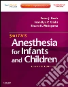 Smith's Anesthesia for Infants and Children E-BookExpert Consult Premium. E-book. Formato EPUB ebook di Etsuro K. Motoyama