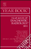 Year Book of Diagnostic Radiology 2011 - E-Book. E-book. Formato EPUB ebook di Anne G. Osborn