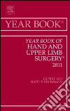 Year Book of Hand and Upper Limb Surgery 2011 - E-Book. E-book. Formato EPUB ebook di Jeffrey Yao