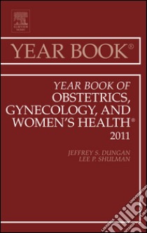 Year Book of Obstetrics, Gynecology and Women's Health. E-book. Formato EPUB ebook di Lee Shulman