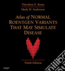 Atlas of Normal Roentgen Variants That May Simulate Disease E-BookExpert Consult - Enhanced Online Features and Print. E-book. Formato EPUB ebook di Theodore E. Keats