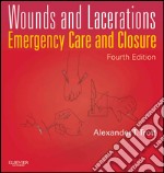 Wounds and Lacerations - E-BookEmergency Care and Closure. E-book. Formato EPUB ebook