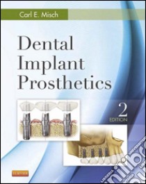 Dental Implant Prosthetics - E-BookDental Implant Prosthetics - E-Book. E-book. Formato EPUB ebook di Carl E. Misch