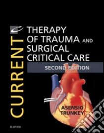 Current Therapy of Trauma and Surgical Critical Care E-BookCurrent Therapy of Trauma and Surgical Critical Care E-Book. E-book. Formato EPUB ebook di Donald D. Trunkey