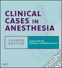 Clinical Cases in Anesthesia E-BookExpert Consult - Online and Print. E-book. Formato EPUB ebook di Allan P. Reed