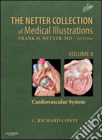 The Netter Collection of Medical Illustrations: Cardiovascular SystemVolume 8. E-book. Formato EPUB ebook di Jamie B. Conti