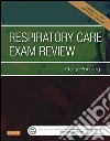 Respiratory Care Exam Review - E-BookReview for Entry Level and Advanced Exams. E-book. Formato EPUB ebook di Gary Persing