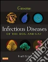 Infectious Diseases of the Dog and Cat - E-Book. E-book. Formato EPUB ebook di Craig E. Greene