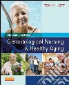 Ebersole and Hess' Gerontological Nursing & Healthy Aging - E-Book. E-book. Formato EPUB ebook di Theris A. Touhy