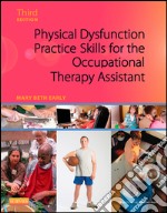 Physical Dysfunction Practice Skills for the Occupational Therapy Assistant - E-Book. E-book. Formato EPUB ebook