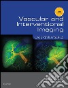 Vascular and Interventional Imaging: Case Review Series E-BookVascular and Interventional Imaging: Case Review Series E-Book. E-book. Formato EPUB ebook