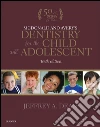 McDonald and Avery's Dentistry for the Child and Adolescent - E-Book. E-book. Formato EPUB ebook di Jeffrey A. Dean