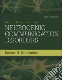 Introduction to Neurogenic Communication Disorders - E-Book. E-book. Formato EPUB ebook di Robert H. Brookshire