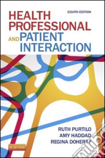 Health Professional and Patient Interaction - E-BookHealth Professional and Patient Interaction - E-Book. E-book. Formato EPUB ebook di Ruth B. Purtilo