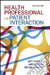 Health Professional and Patient Interaction - E-BookHealth Professional and Patient Interaction - E-Book. E-book. Formato EPUB ebook di Ruth B. Purtilo