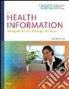 Health Information - E-Book: Management of a Strategic Resource. E-book. Formato EPUB ebook di Mervat Abdelhak